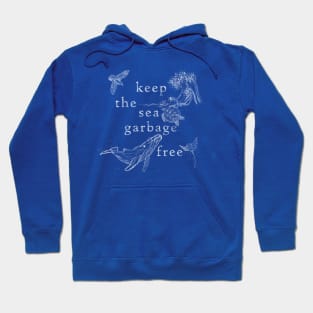 Keep The Sea Garbage Free Hoodie